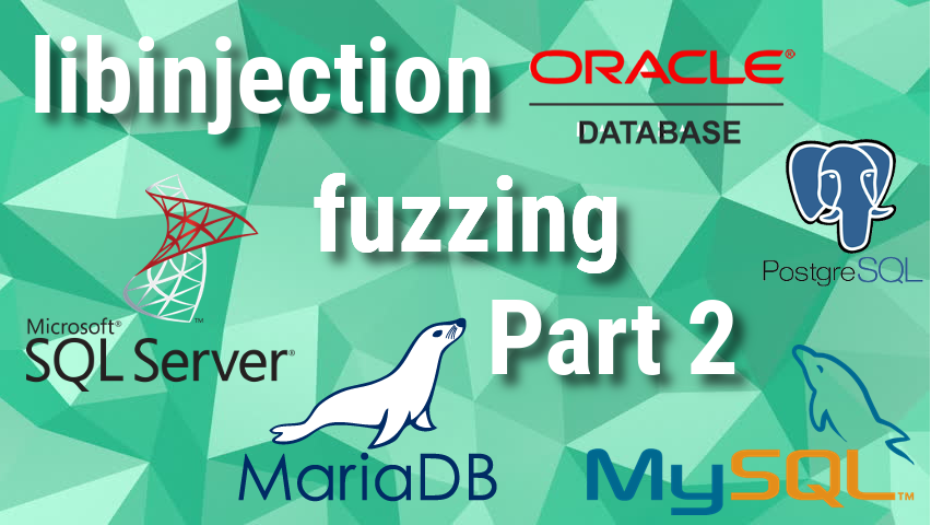 Part 2. libinjection: different databases fuzzing